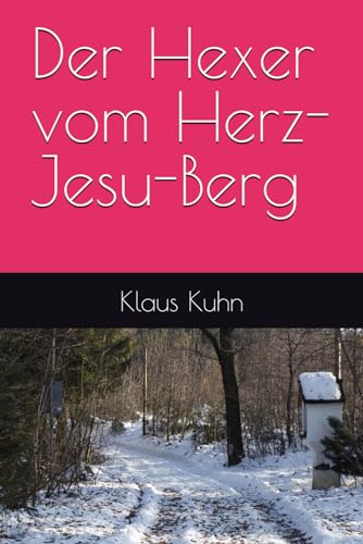Der Hexer vom Herz-Jesu-Berg von Independently published
